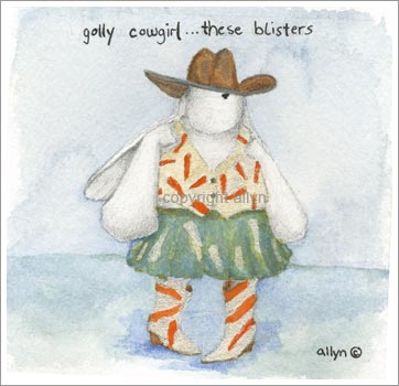 Cowboy boot Mimi, golly cowgirl...these blisters